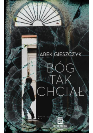 Bóg tak chciał - Arek Gieszczyk - książka  wyd. 2021