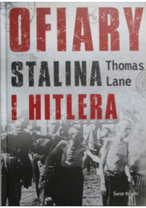 Ofiary Stalina i Hitlera - Thoma Lane - książka historyczna wyd. 2007