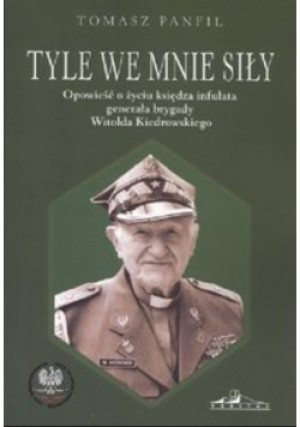 Tyle we mnie siły. Opowieść o życiu księdza... - Tomasz Panfil - książka  wyd. 2016