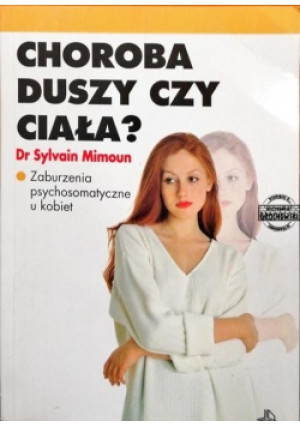 Choroba duszy czy ciała - Sylvain Mimoun - książka  wyd. 1994