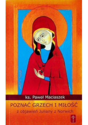 Poznać grzech i miłość - Paweł Maciaszek - książka  wyd. 2009