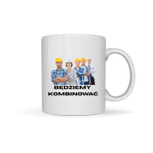 Kubek prezent - Będziemy kombinować