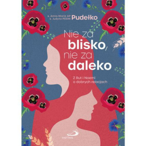 Nie za blisko, nie za daleko