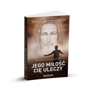 Jego miłość Cię uleczy - ks. Dominik Chmielewski SDB