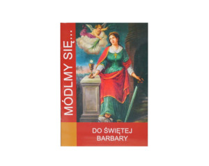 Módlmy się Do św. Barbary
