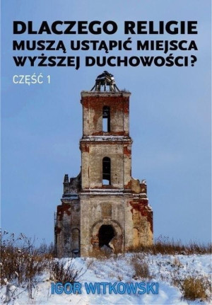 Dlaczego religie muszą ustąpić miejsca... cz.1