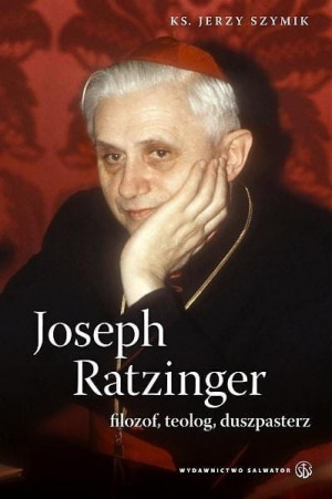 Joseph Ratzinger - filozof, teolog, duszpasterz