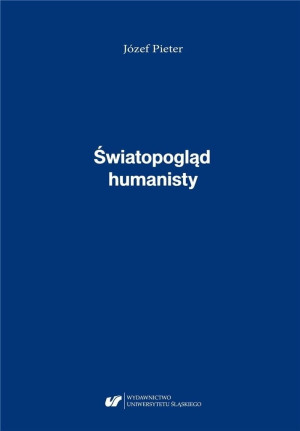 Józef Pieter. Światopogląd humanisty