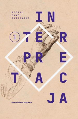 Teksty zebrane 1988-2023 T.1 Interpretacja