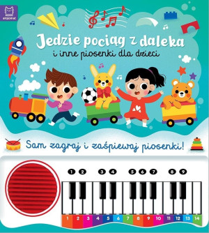 Jedzie pociąg z daleka i inne piosenki dla dzieci