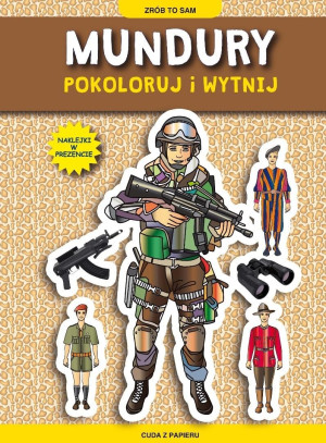 Mundury. Pokoloruj i wytnij z naklejkami