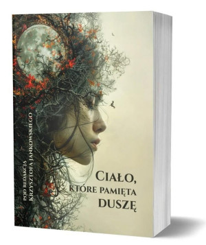 Ciało, które pamięta duszę