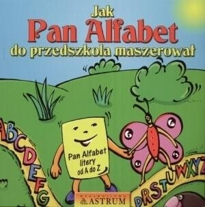 Jak pan alfabet do przedszkola maszerował + CD