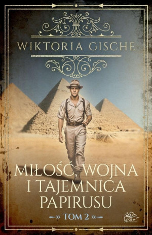 Miłość, wojna i tajemnica papirusu T.2
