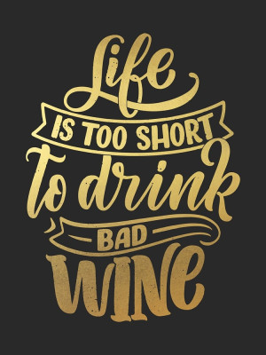 Złoty Plakat Life Is Too Short To Drink Bad Wine