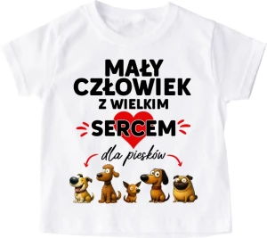 Koszulka dziecięca ''MAŁY CZŁOWIEK Z WIELKIM SERCEM DLA PIESKÓW''