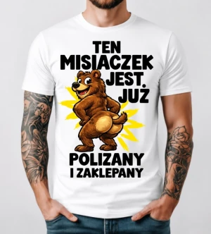 Męska koszulka na dzień chłopaka - TEN MISIACZEK JEST JUŻ POLIZANY