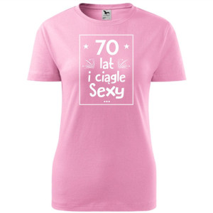 Damska koszulka - 70 lat i ciągle sexy