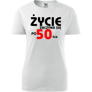 Damska koszulka - życie zaczyna się po 50, urodziny prezent