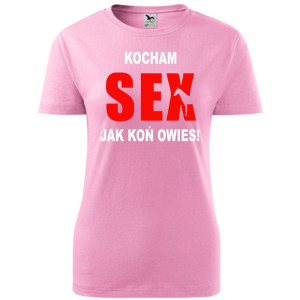 Damska koszulka - Kocham sex jak koń owies