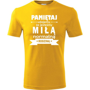 Męska koszulka - Pamiętaj udajemy, że jesteśmy normalną rodziną