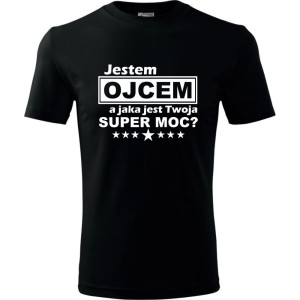Męska koszulka - Jestem ojcem a jaka jest twoja supermoc