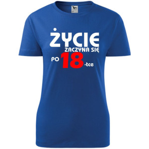 Damska koszulka - życie zaczyna się po 18