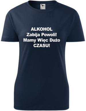 Damska koszulka taliowana - Alkohol zabija powoli
