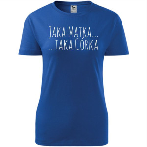 Damska koszulka taliowana - jaka matka taka córka