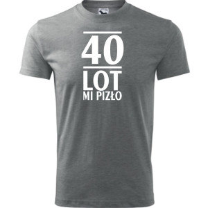 Męska koszulka - 40 lot mi pizło - prezent na urodziny dla niego