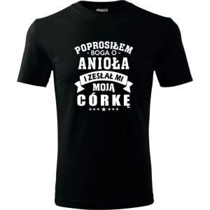 Męska koszulka - Prosiłem Boga o anioła i zesłał mi moją córkę