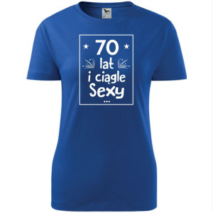 Damska koszulka - 70 lat i ciągle sexy
