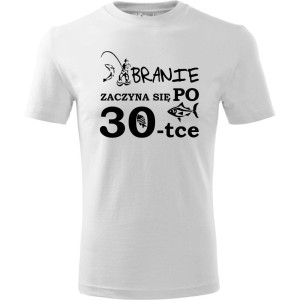 Męska koszulka - branie zaczyna się po 30 ryba urodziny prezent