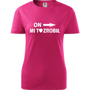 Damska koszulka taliowana - On mi to zrobił