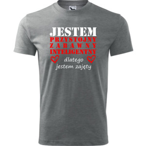 Męska koszulka - Jestem Przystojny, zabawny, inteligentny, dlatego jestem zajęty. Prezent na dzień chłopaka, urodziny, święta
