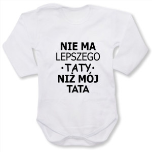 Dziecięce body z dł. rękawem - nie ma lepszego taty