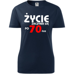 Damska koszulka - życie zaczyna się po 70
