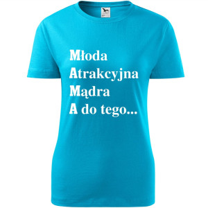 Damska koszulka taliowana - Młoda, atrakcyjna, mądra, a do tego...