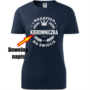 Damska koszulka taliowana - Najlepsza + dowolny napis na świecie super prezent