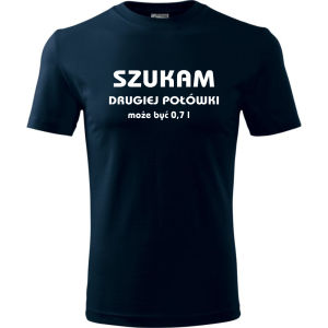 Męska koszulka - Szukam drugiej połówki, może być 0,7l