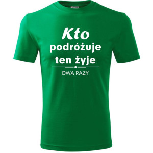 Męska koszulka Turystyczna - Kto podróżuje żyje dwa razy