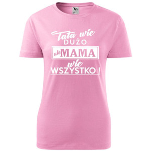 Damska koszulka taliowana - tata wie dużo ale mama wie wszystko