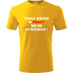 Męska koszulka - Teraz jestem w pracy nie na wyścigach
