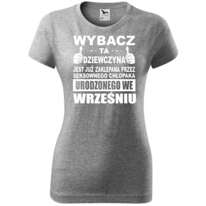 Damska koszulka taliowana - Wybacz ta dziewczyna jest już zaklepana przez seksownego chłopaka urodzonego we wrześniu