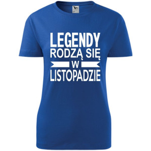 Damska koszulka taliowana - Legendy rodzą się w listopadzie