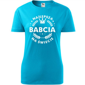 Damska koszulka - Najlepsza babcia na całym świecie. Na prezent dla babci.