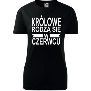 Damska koszulka taliowana - Królowe rodzą się w czerwcu 01