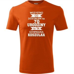 Męska koszulka - wszystko co dostałem na 70 urodziny to ta gówniana koszulka