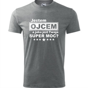 Męska koszulka - Jestem ojcem a jaka jest twoja supermoc