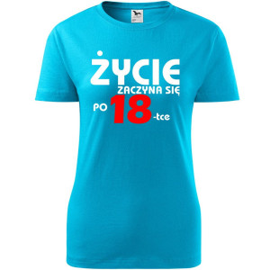 Damska koszulka - życie zaczyna się po 18